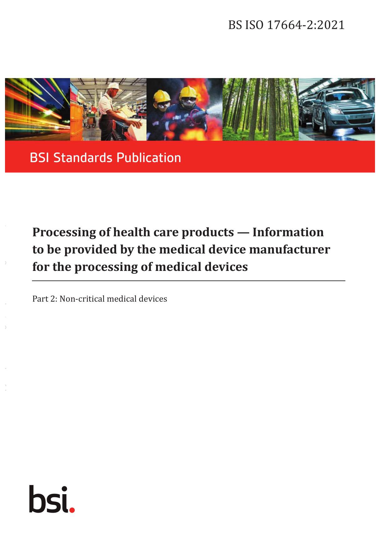 BS ISO 17664-2-2021--Processing of health care products. Information to be provided by the medical device manufacturer for the p