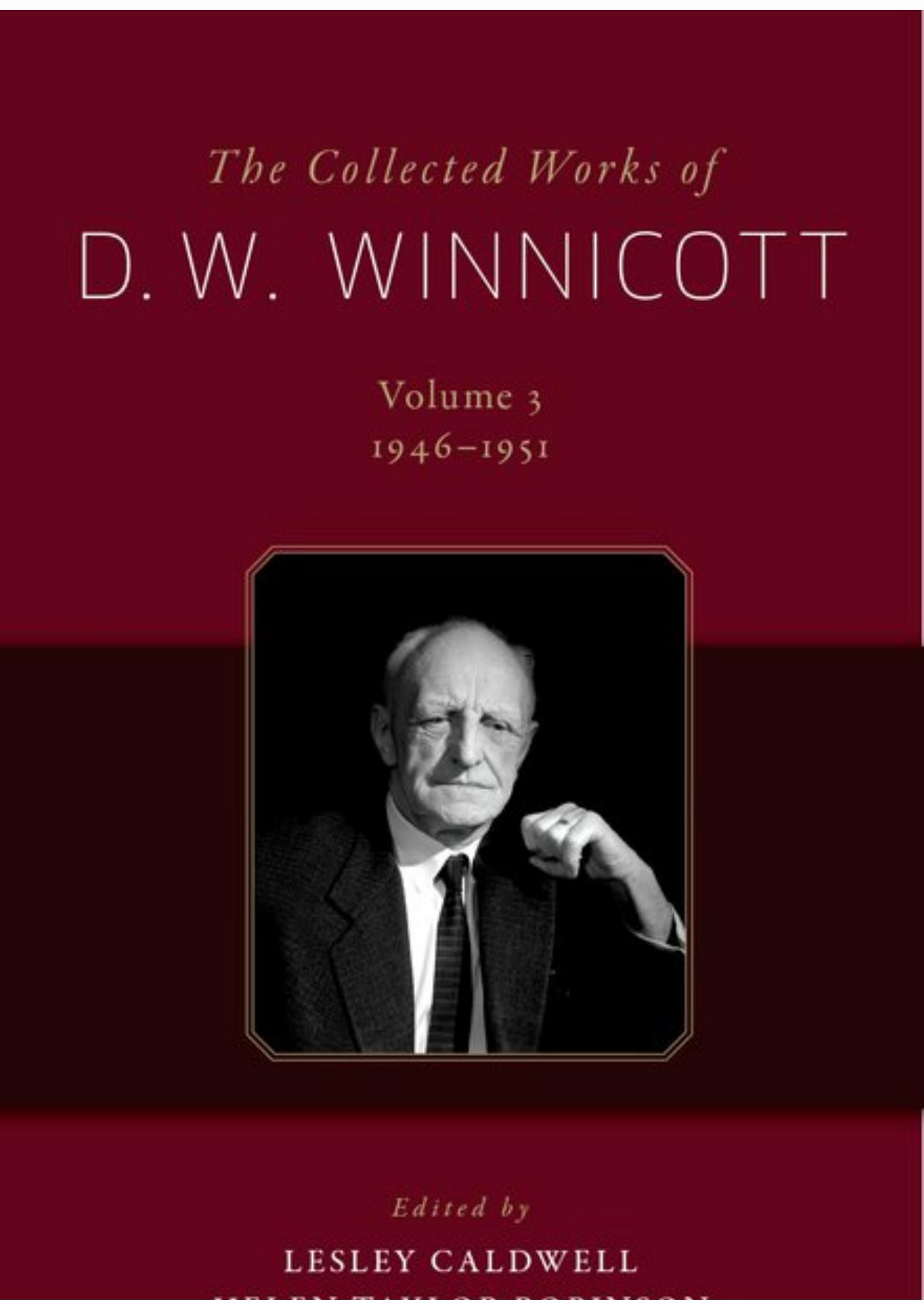 The Collected Works of D. W. Winnicott Volume 3, 1946-1951