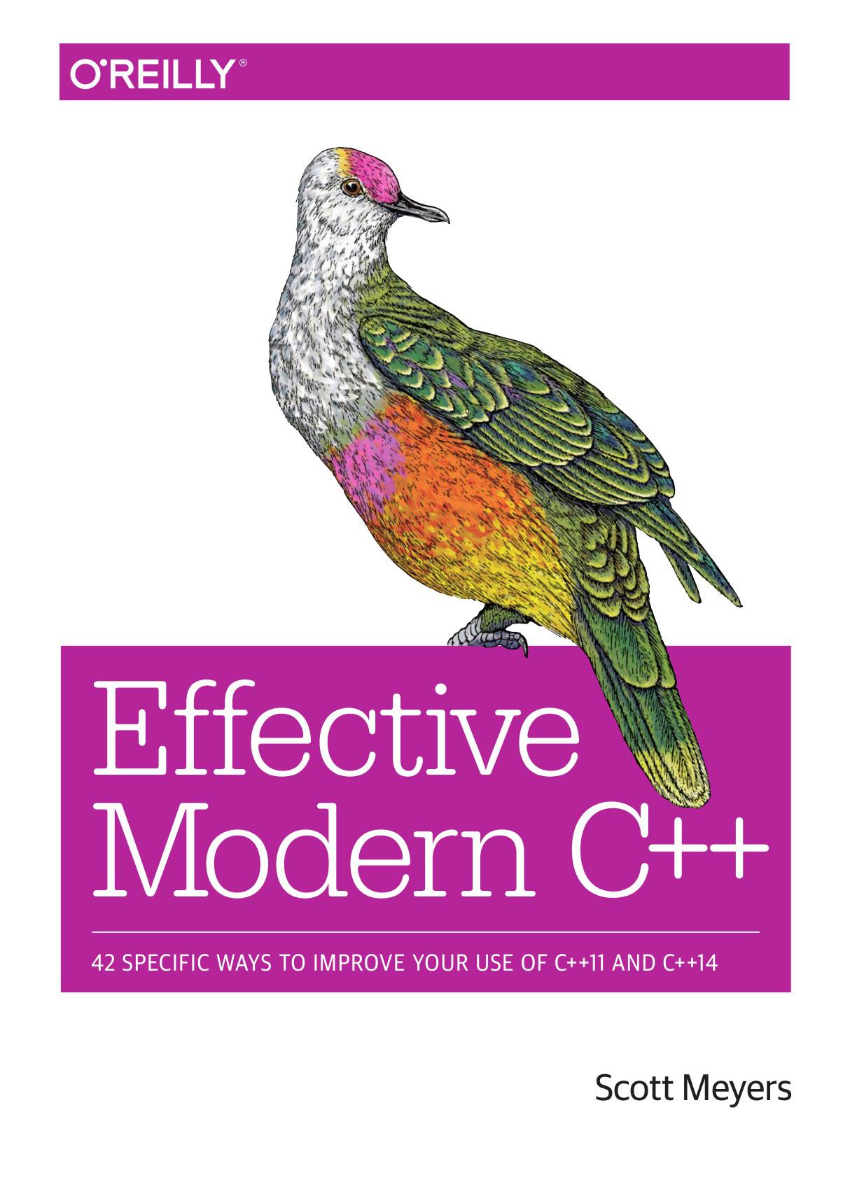 Effective Modern C  A 42 Specific Ways to Improve Your Use of C  11 and C  14英文版教材电子版下载 1