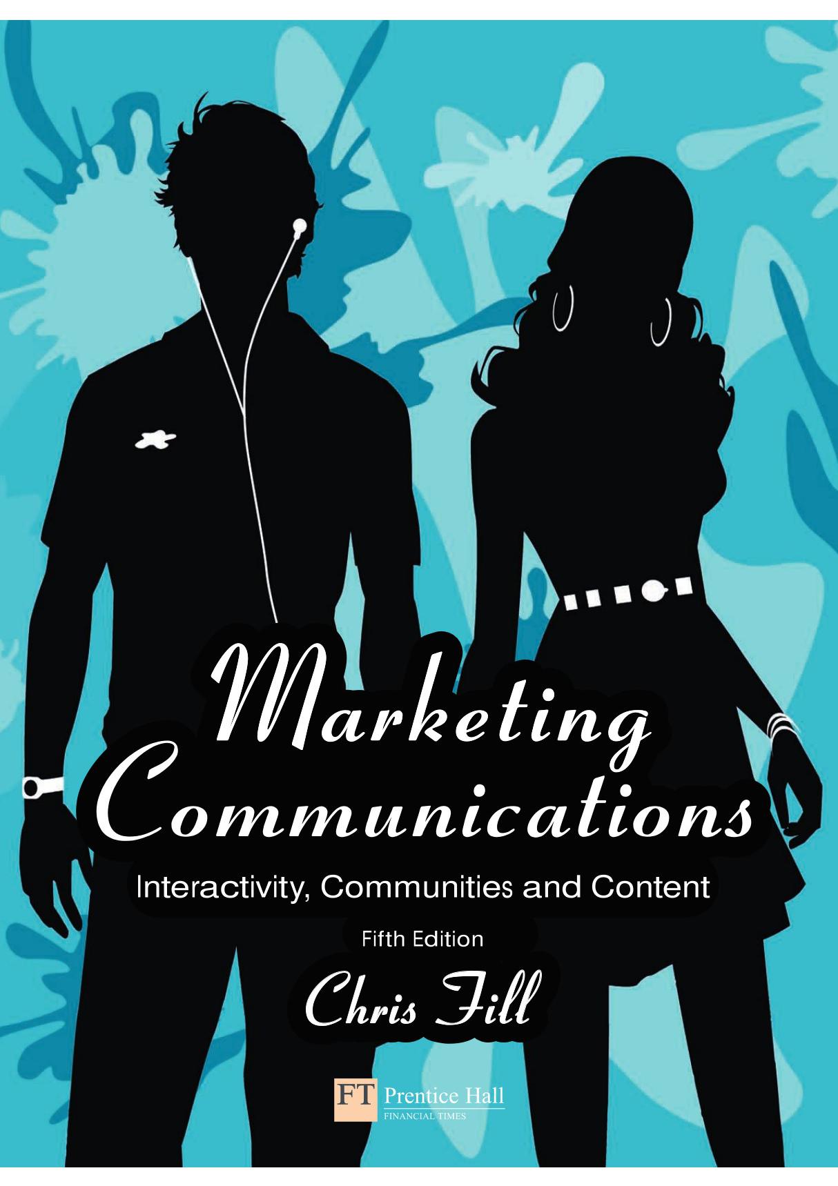 市场营销沟通 Marketing Communications, Interactivity, Communities and Content, 5th Edition