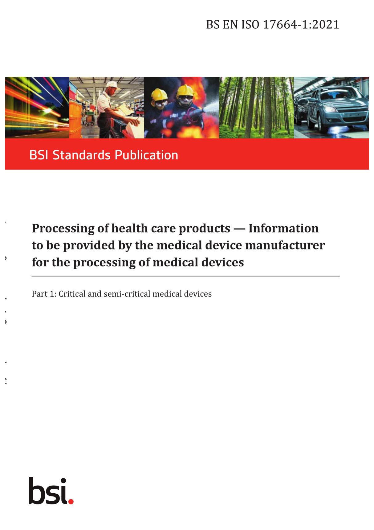 BS EN ISO 17664-1-2021 Processing of health care products. Information to be provided by the medical device manufacturer for the