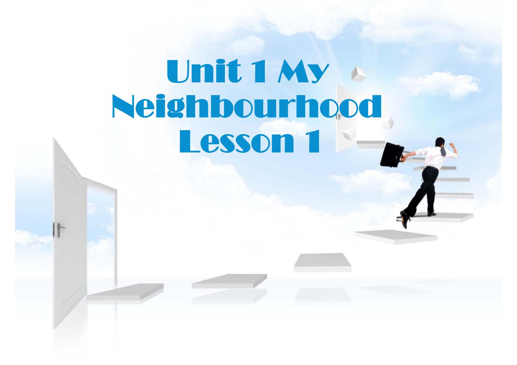 人教部编版 四年级 下册 英语 Unit 1 My Neighbourhood Lesson 1 课件