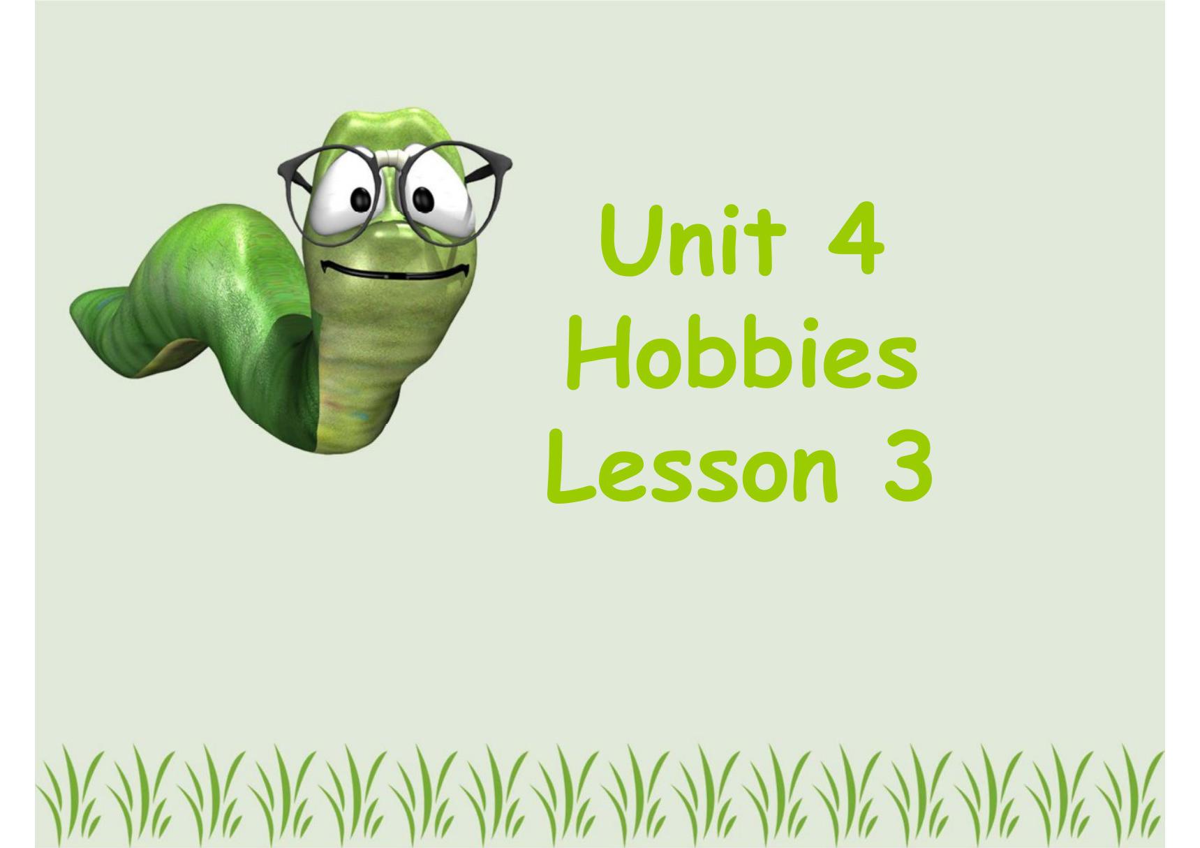 人教部编版 四年级 下册 英语 Unit 4 Hobbies Lesson 3 课件