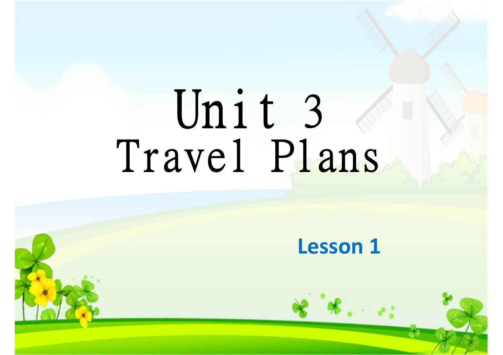 人教部编版 四年级 下册 英语 Unit 3 Travel Plans Lesson 2 课件