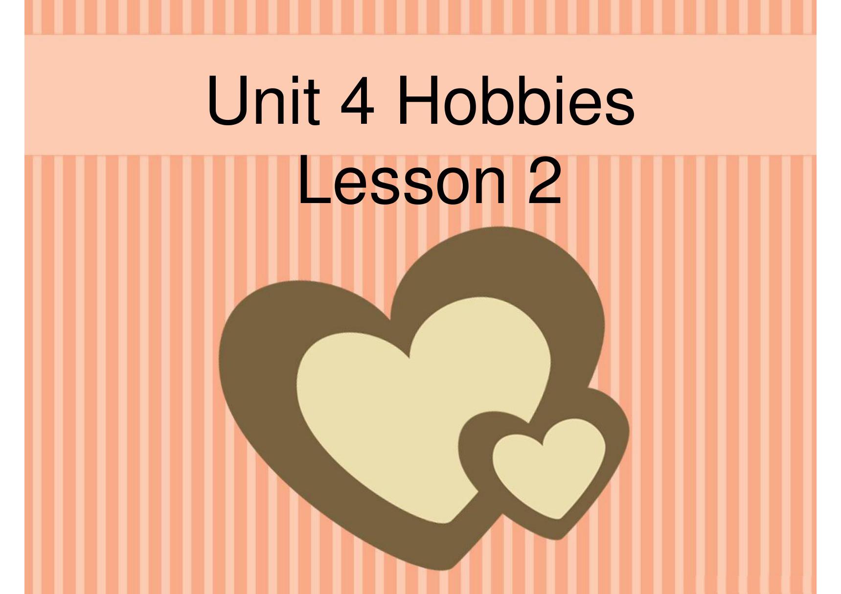 人教部编版 四年级 下册 英语 Unit 4 Hobbies Lesson 2 课件