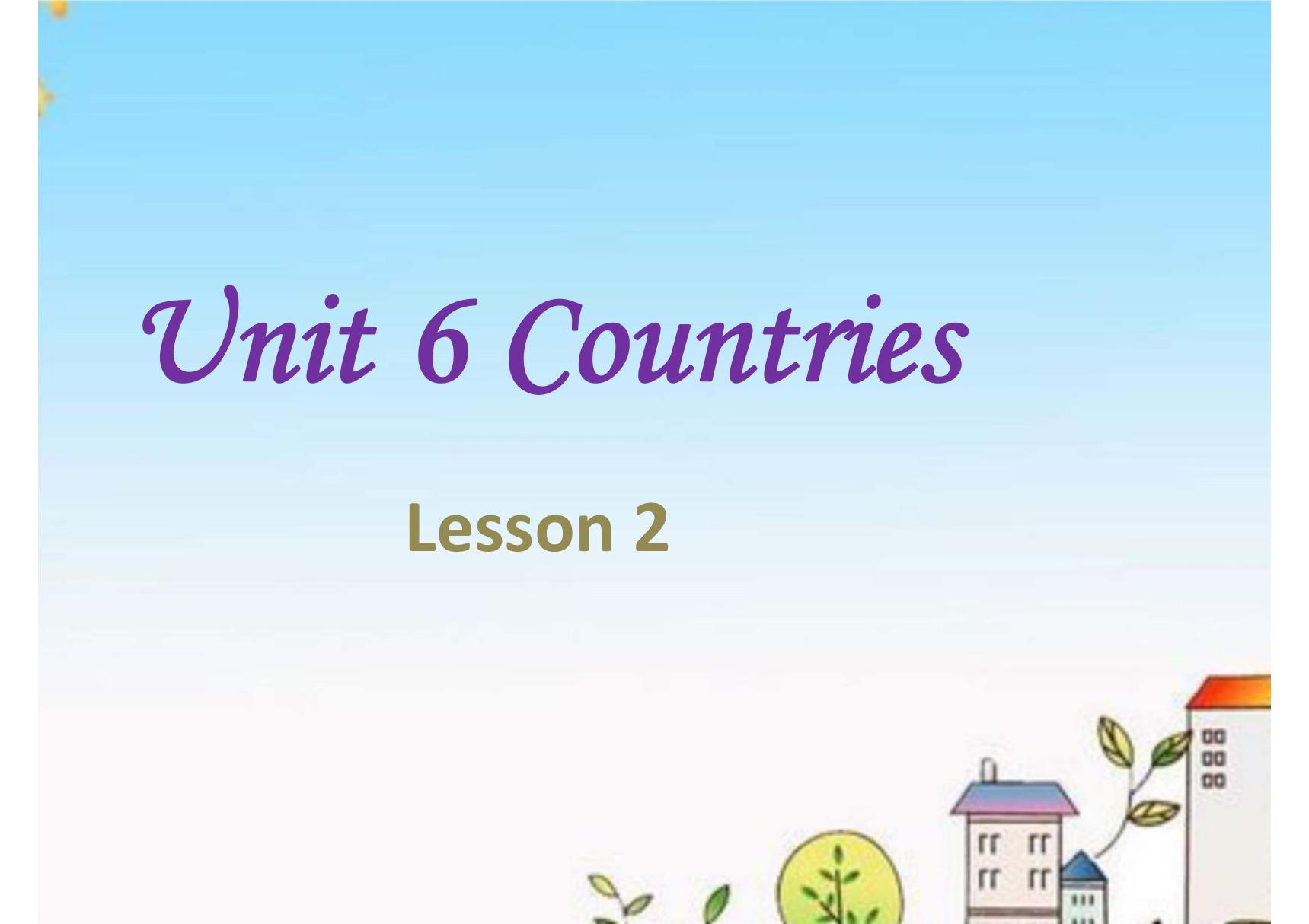 人教部编版 四年级 下册 英语 Unit 6 Countries Lesson 2 课件