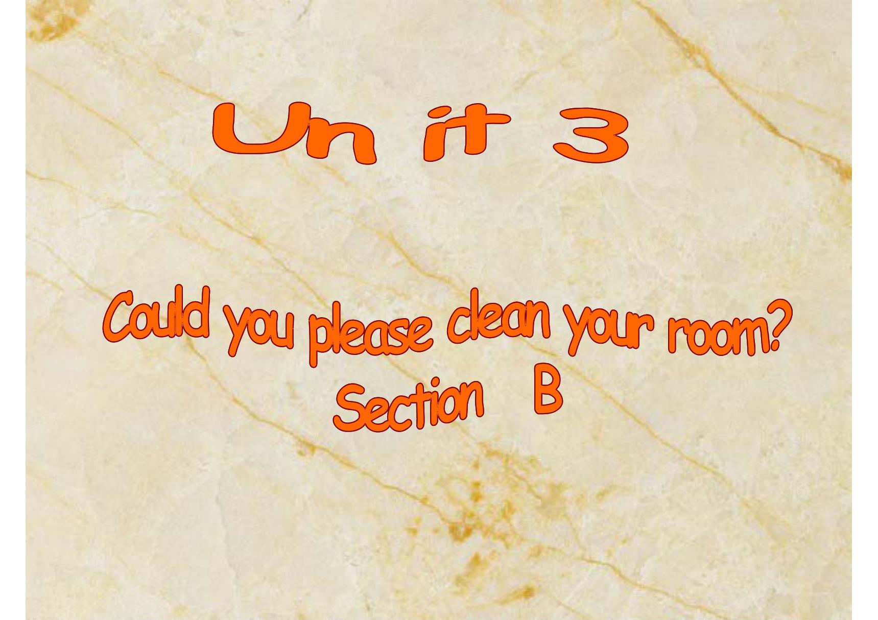 Section B八年级下册人教版新目标英语Unit3Could you please clean your room精品课件