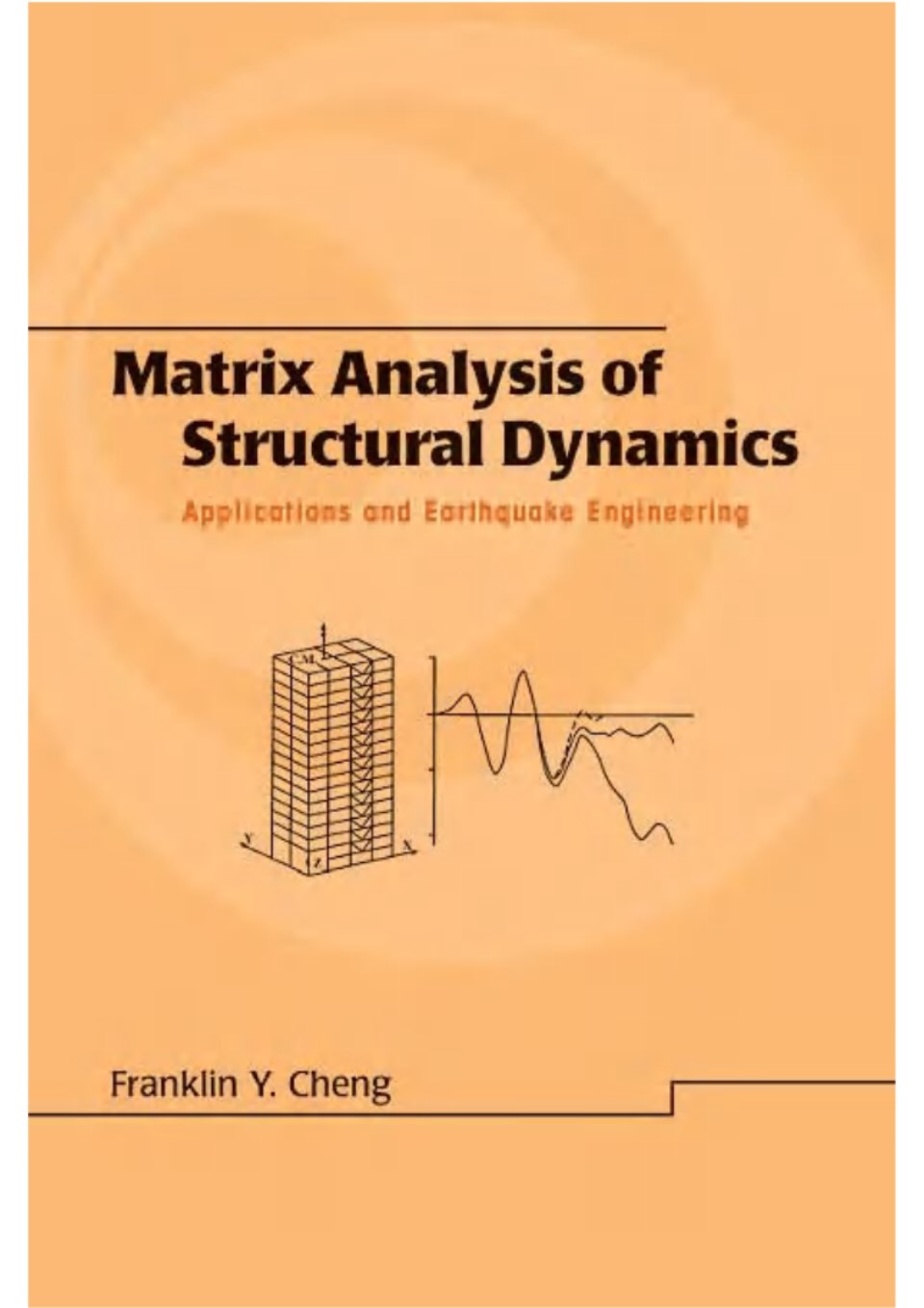 Matrix Analysis of Structural Dynamics Applications and Earthquake Engineering