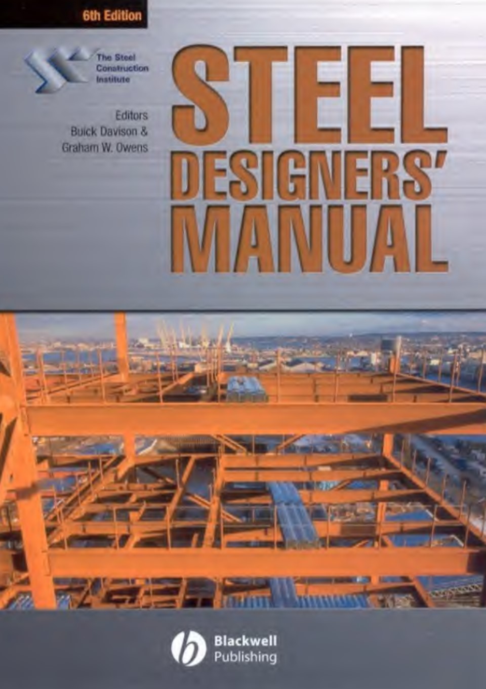 【英文原版】钢设计师手册（第 6 版）Steel Designers Manual (6th Edition)（按BS 5950、BS 5400）