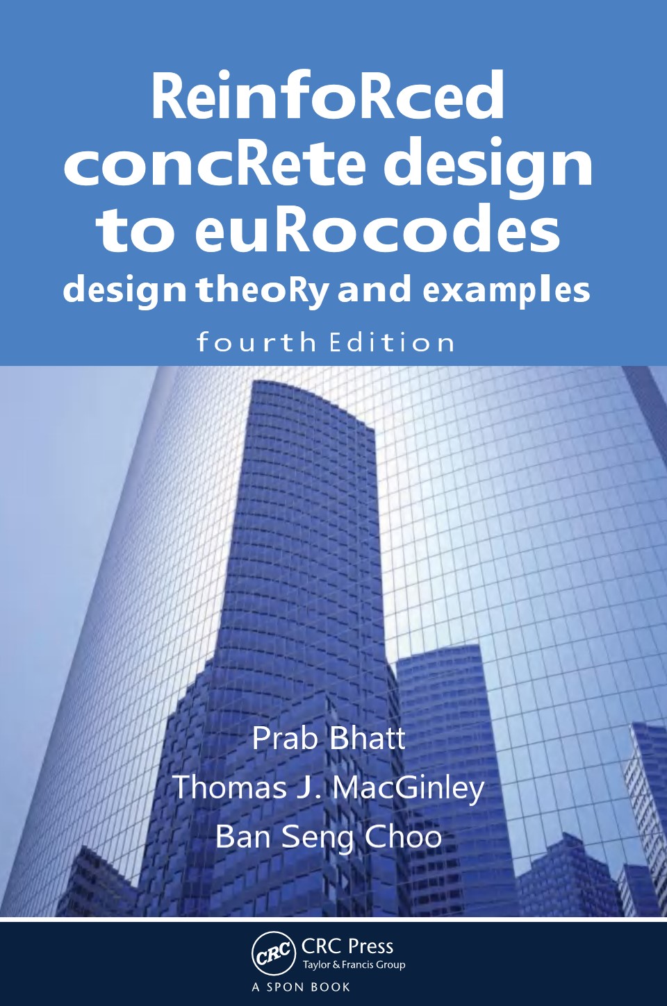 英文版 欧洲规范设计理论与实例的钢筋混凝土设计 Reinforced Concrete Design to Eurocodes Design Theory and Examples